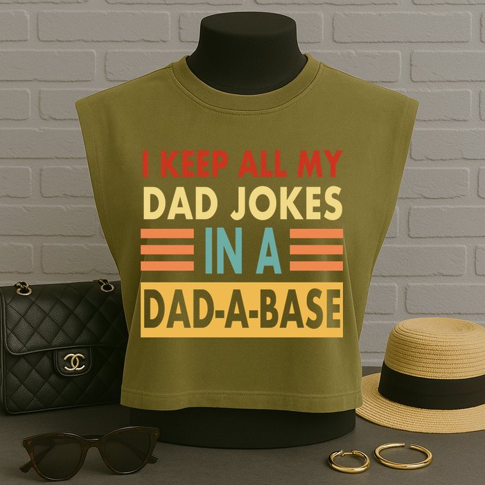 I Keep All My Dad Jokes In A Dad-A-Base Garment-Dyed Women's Muscle Tee