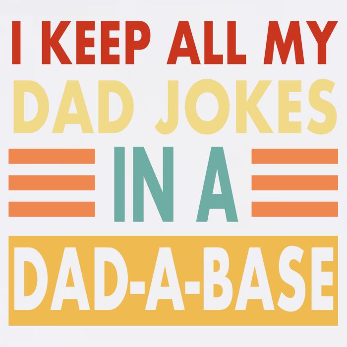 I Keep All My Dad Jokes In A Dad-A-Base Garment-Dyed Sweatshirt