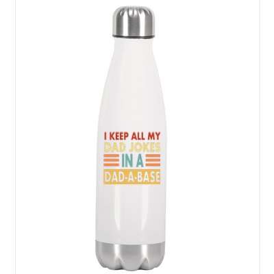 I Keep All My Dad Jokes In A Dad-A-Base Stainless Steel Insulated Water Bottle