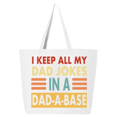 I Keep All My Dad Jokes In A Dad-A-Base 25L Jumbo Tote