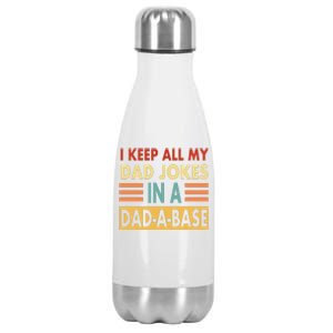 I Keep All My Dad Jokes In A Dad-A-Base Stainless Steel Insulated Water Bottle