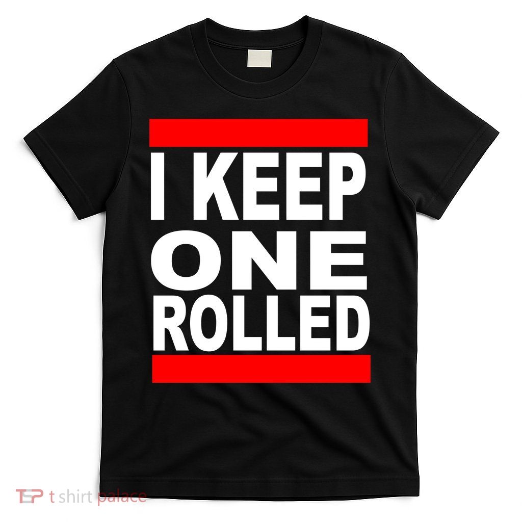 I Keep One Rolled T-Shirt