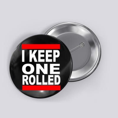 I Keep One Rolled Button