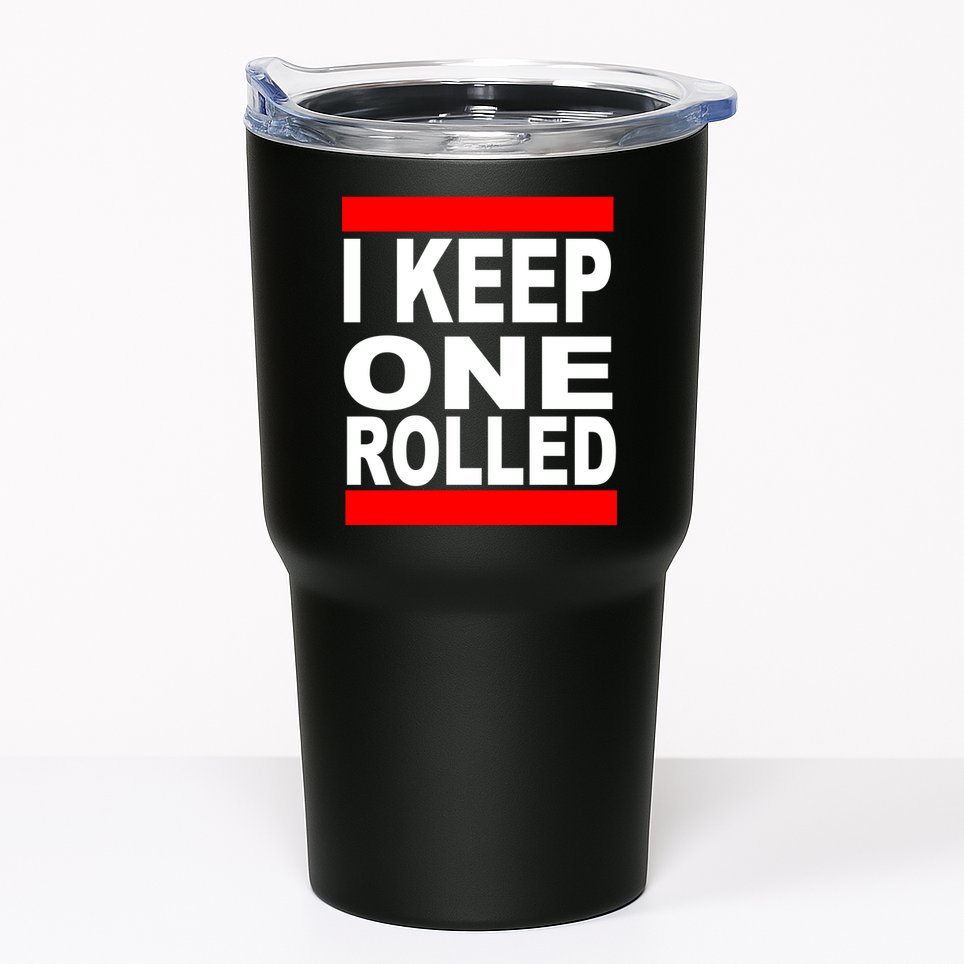 I Keep One Rolled Tumbler