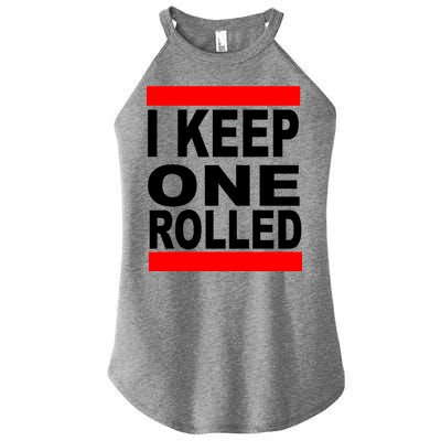 I Keep One Rolled Women's Perfect Tri Rocker Tank