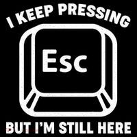I Keep Pressing ESC But I'm Still Here Flatbill Hat