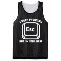 I Keep Pressing ESC But I'm Still Here Mesh Reversible Basketball Jersey Tank