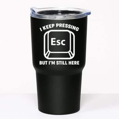 I Keep Pressing ESC But I'm Still Here Tumbler