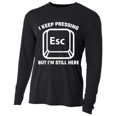 I Keep Pressing ESC But I'm Still Here Cooling Performance Long Sleeve Crew