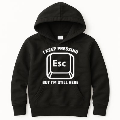 I Keep Pressing ESC But I'm Still Here Kids Hoodie