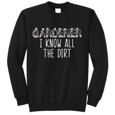 I Know All The Dirt Funny Gardening  Sweatshirt