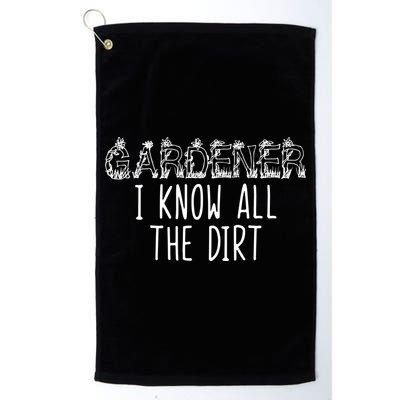 I Know All The Dirt Funny Gardening  Golf Towel