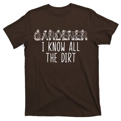 I Know All The Dirt Funny Gardening  T-Shirt