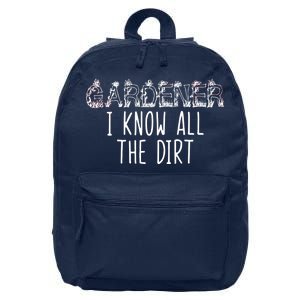 I Know All The Dirt Funny Gardening  16 in Basic Backpack