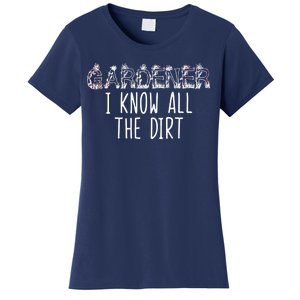 I Know All The Dirt Funny Gardening  Women's T-Shirt