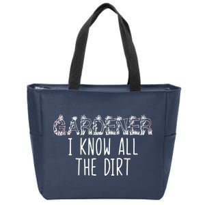 I Know All The Dirt Funny Gardening  Zip Tote Bag