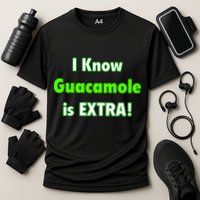 I Know Guacamole Is Extra! Cooling Performance Crew T-Shirt