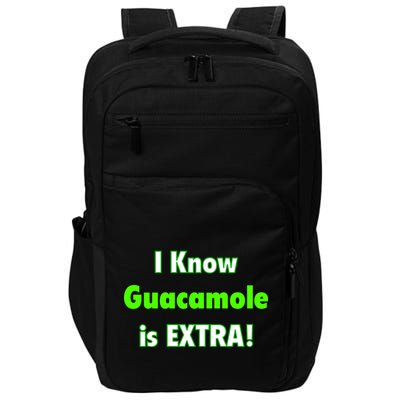 I Know Guacamole Is Extra! Impact Tech Backpack