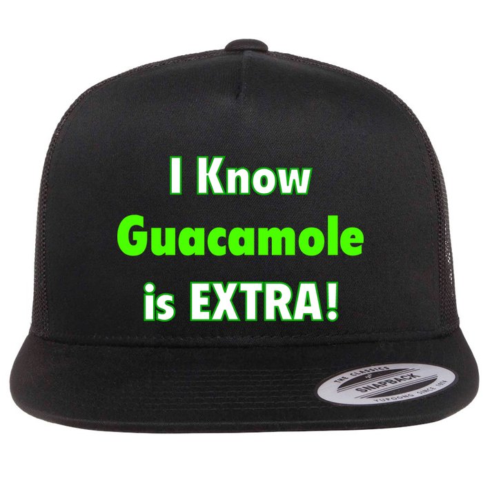I Know Guacamole Is Extra! Flatbill Hat
