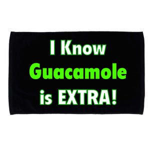 I Know Guacamole Is Extra! Microfiber Hand Towel