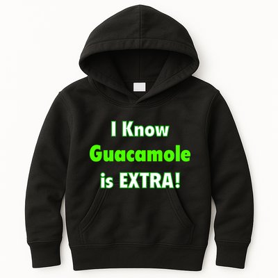 I Know Guacamole Is Extra! Kids Hoodie
