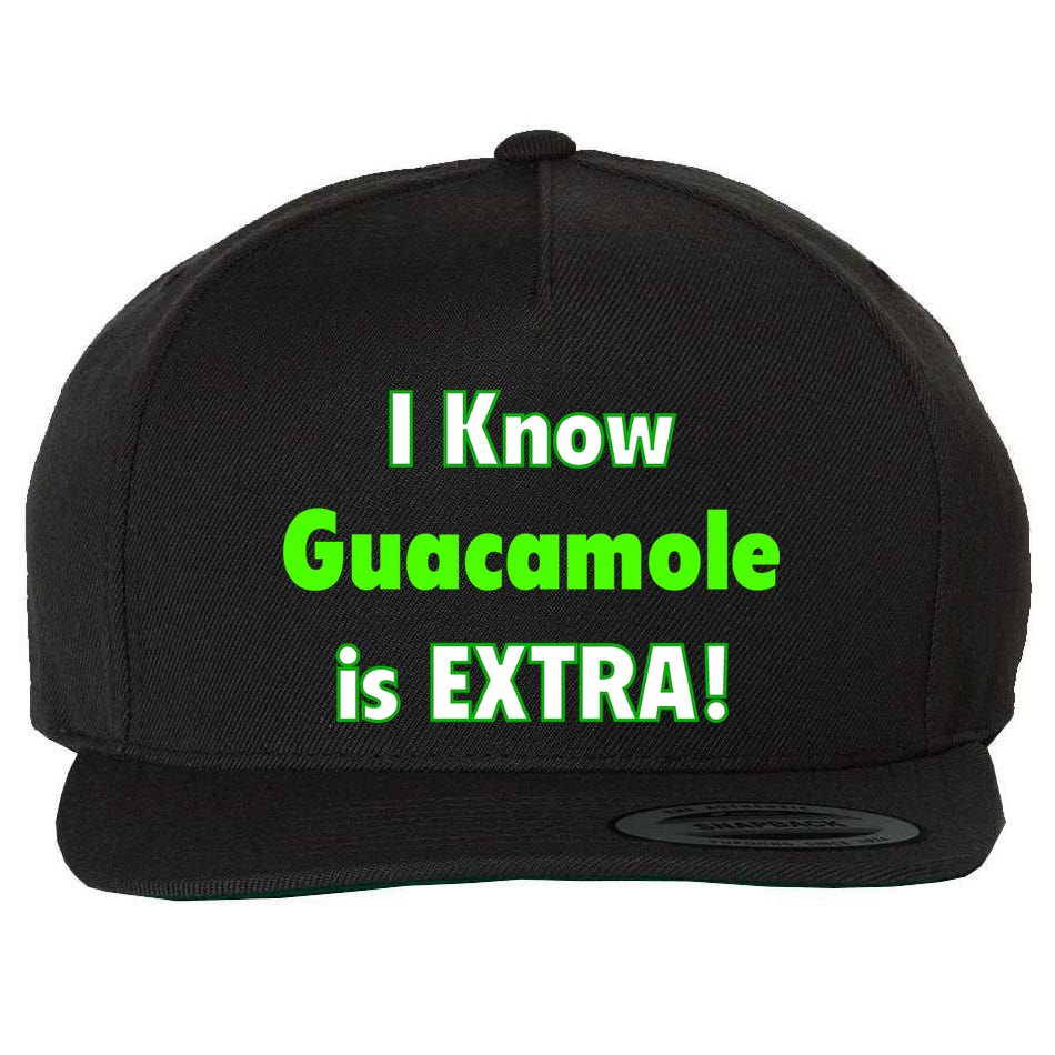 I Know Guacamole Is Extra! Wool Snapback Cap