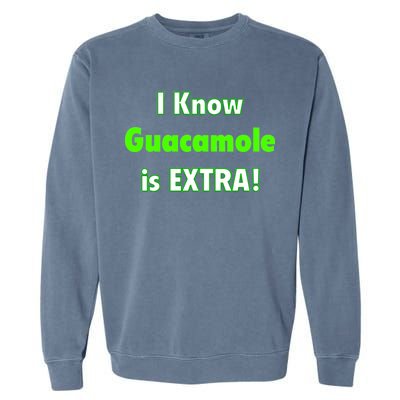 I Know Guacamole Is Extra! Garment-Dyed Sweatshirt