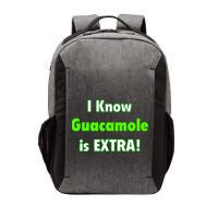I Know Guacamole Is Extra! Vector Backpack