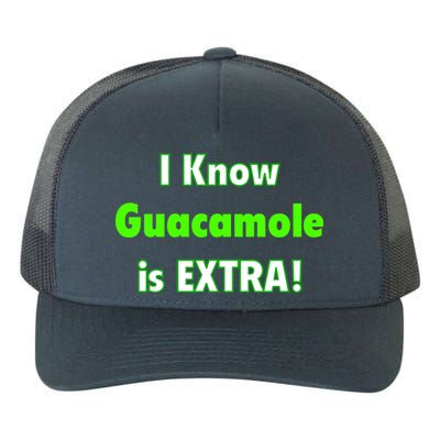 I Know Guacamole Is Extra! Yupoong Adult 5-Panel Trucker Hat