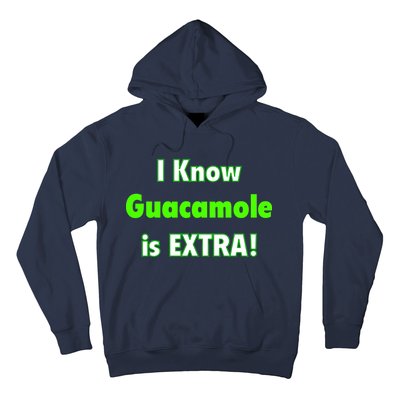 I Know Guacamole Is Extra! Hoodie