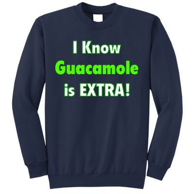 I Know Guacamole Is Extra! Sweatshirt