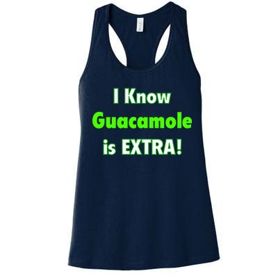 I Know Guacamole Is Extra! Women's Racerback Tank