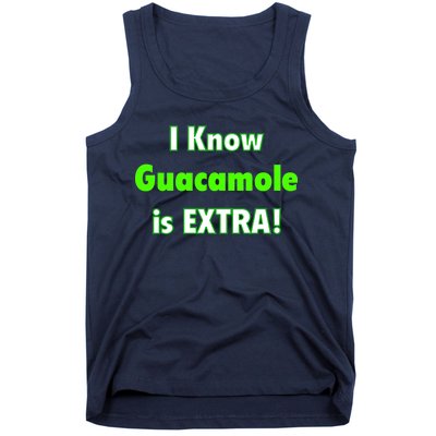 I Know Guacamole Is Extra! Tank Top