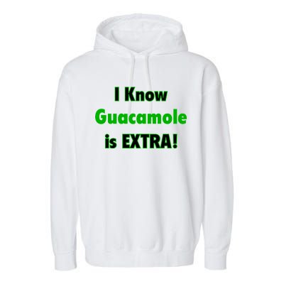 I Know Guacamole Is Extra! Garment-Dyed Fleece Hoodie