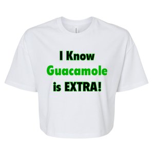 I Know Guacamole Is Extra! Bella+Canvas Jersey Crop Tee