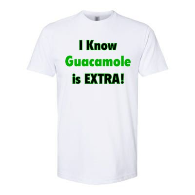 I Know Guacamole Is Extra! Softstyle® CVC T-Shirt