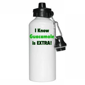 I Know Guacamole Is Extra! Aluminum Water Bottle