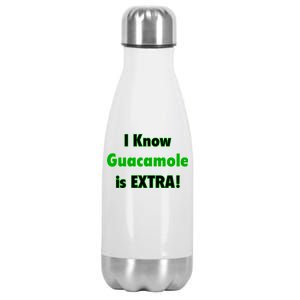 I Know Guacamole Is Extra! Stainless Steel Insulated Water Bottle