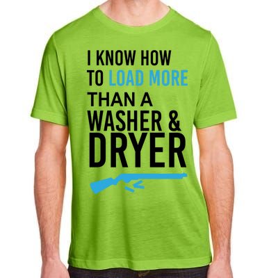 I Know How to Load More Than A Washer and Dryer Adult ChromaSoft Performance T-Shirt