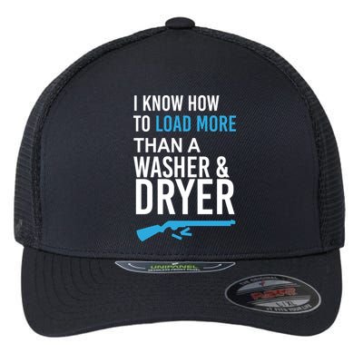 I Know How to Load More Than A Washer and Dryer Flexfit Unipanel Trucker Cap