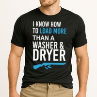 I Know How to Load More Than A Washer and Dryer Performance Shirt