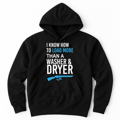 I Know How to Load More Than A Washer and Dryer Hoodie