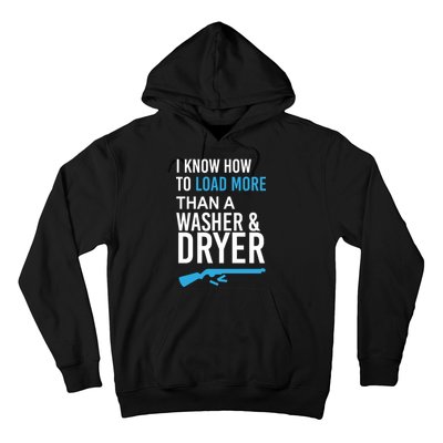 I Know How to Load More Than A Washer and Dryer Hoodie