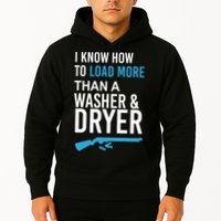 I Know How to Load More Than A Washer and Dryer Hoodie