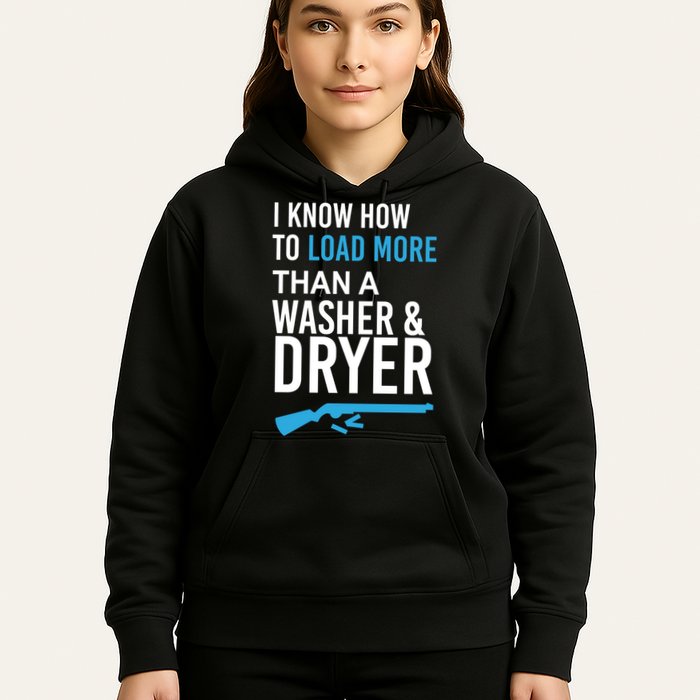 I Know How to Load More Than A Washer and Dryer Hoodie