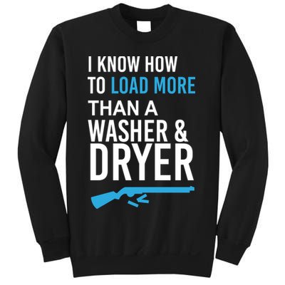 I Know How to Load More Than A Washer and Dryer Sweatshirt