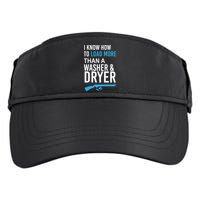 I Know How to Load More Than A Washer and Dryer Adult Drive Performance Visor