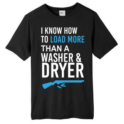 I Know How to Load More Than A Washer and Dryer Tall Fusion ChromaSoft Performance T-Shirt