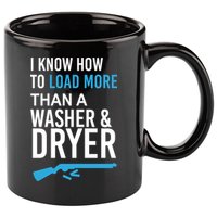 I Know How to Load More Than A Washer and Dryer 11oz C Handle Ceramic Mug
