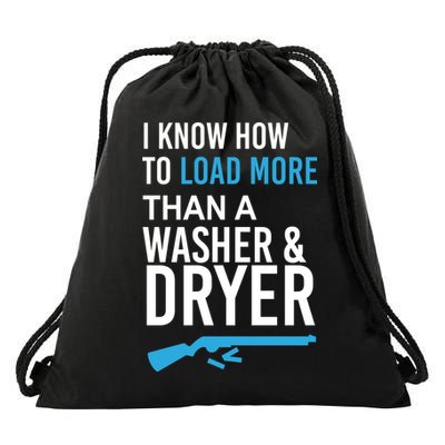 I Know How to Load More Than A Washer and Dryer Drawstring Bag